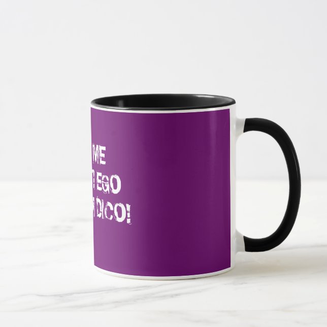 I fear nothing!  I speak Latin! Mug (Right)