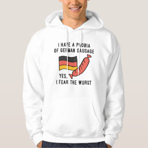 I Fear The Wurst Hoodie