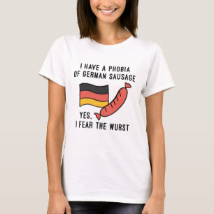I Fear The Wurst T-Shirt