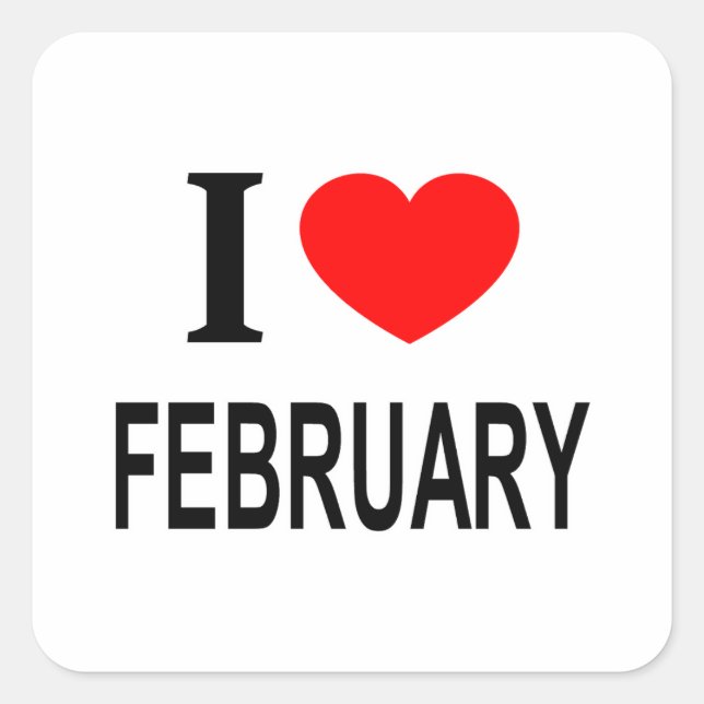 I ❤️ FEBRUARY I LOVE FEBRUARY I HEART FEBRUARY SQUARE STICKER (Front)