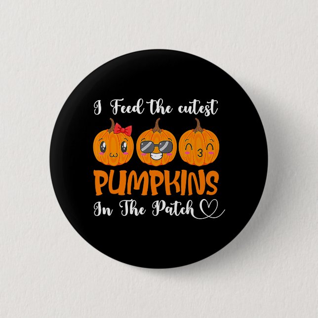 I Feed Cutest Pumpkins In The Patch Lunch Lady Button (Front)