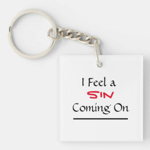 "I Feel A Sin Coming On" Phrase Keychain