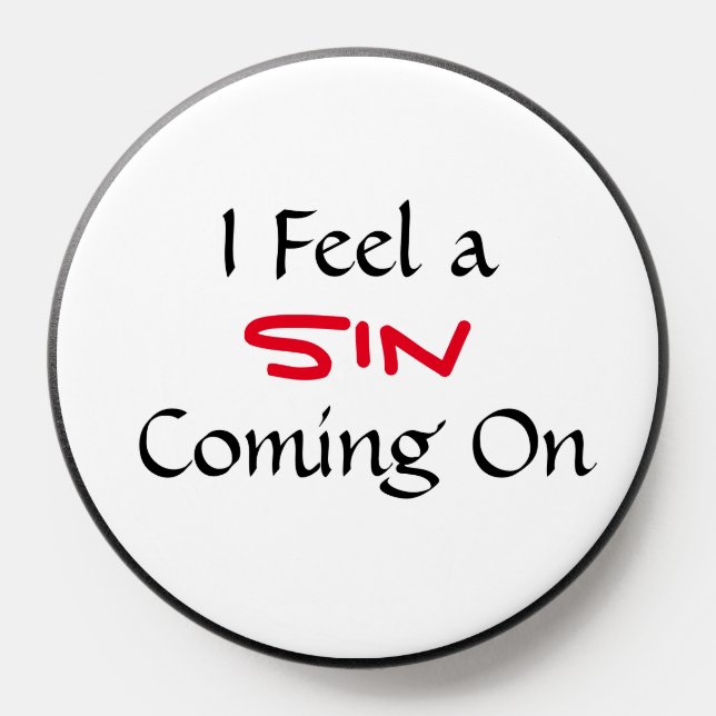 "I Feel A Sin Coming On" Phrase PopSocket (Popsocket)