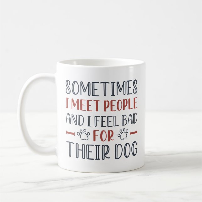 I Feel Bad For Their Dog Coffee Mug (Left)