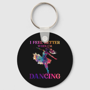 I Feel Better When I'm Dancing Love Line Dancing F Keychain