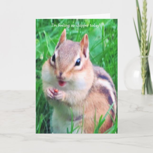 I feel Chipper today! Card (Front)