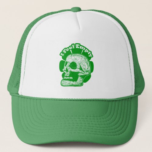 I Feel Empty _ Green and White Trucker Hat