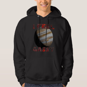 I Feel Gassy  Planet Jupiter  Science Saying Desig Hoodie