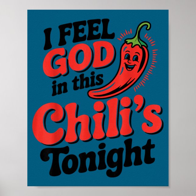 I Feel God In This Chili S Tonight.  Poster (Front)