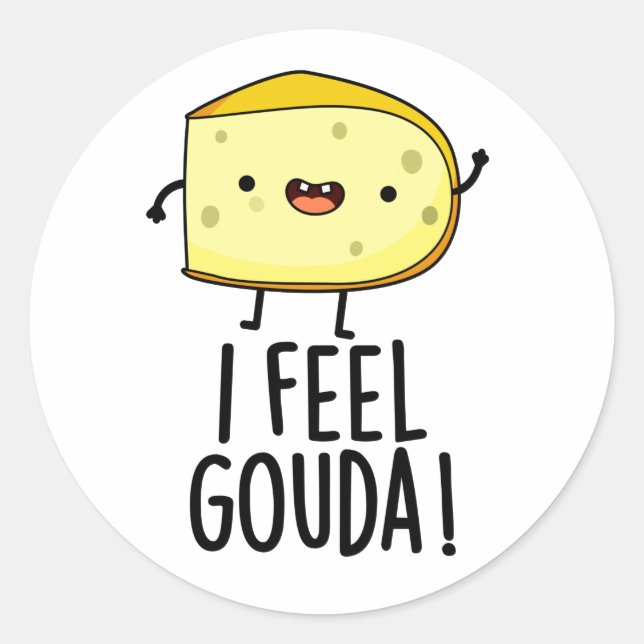 I Feel Gouda Funny Cheese Pun  Classic Round Sticker (Front)