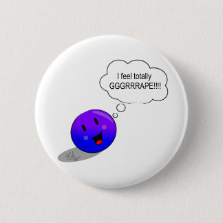 I feel GRRRAAAPE! Pinback Button