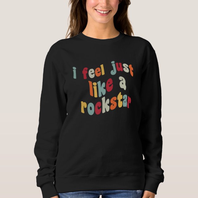 I Feel Just Like A Rockstar Viral Meme Song Urban  Sweatshirt (Front)