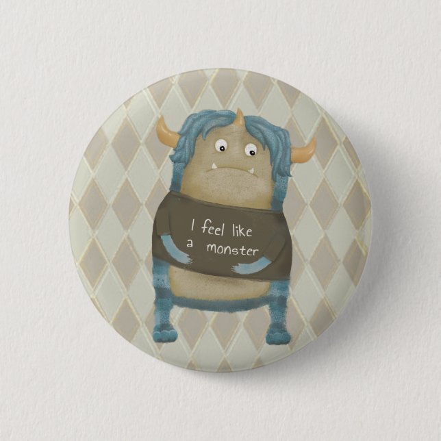 "I feel like a monster" button/pin Button (Front)