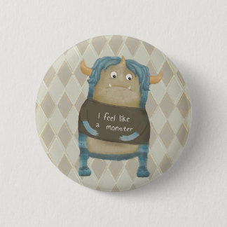 "I feel like a monster" button/pin Button