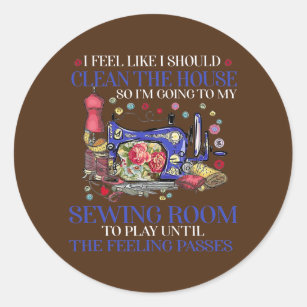 https://rlv.zcache.com/i_feel_like_i_should_clean_the_house_so_im_going_classic_round_sticker-r930b21b5762a44b1ae8aae0db07e721e_0ugmp_8byvr_307.jpg