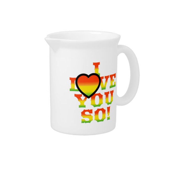 I FEEL LOVE FOR YOU BEVERAGE PITCHER (Right)