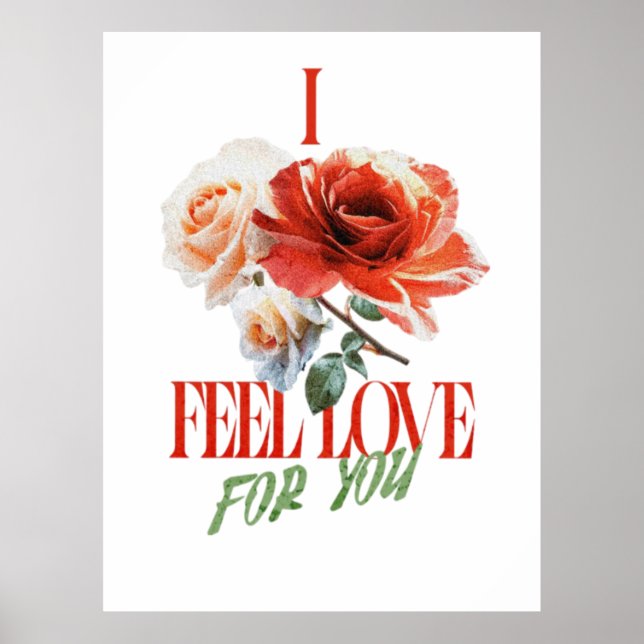 I FEEL LOVE FOR YOU POSTER (Front)