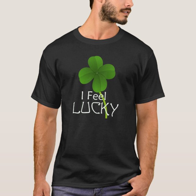 I Feel Lucky Four Leaf Clover T-Shirt (Front)