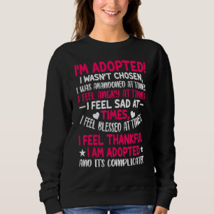 I Feel Thankful I Am Adopted Fun Adoption Adopt Ki Sweatshirt