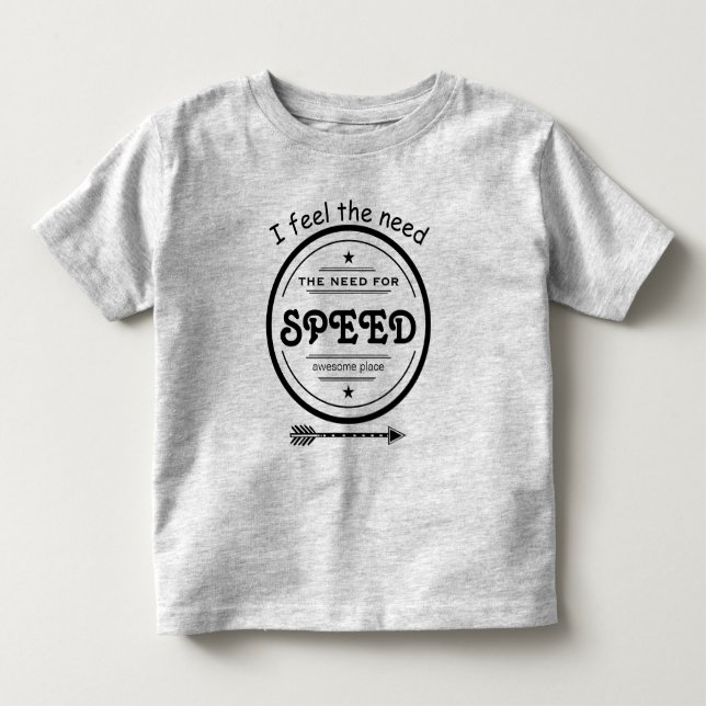 I Feel the Need for Speed Arrow & Stars Toddler T-shirt (Front)