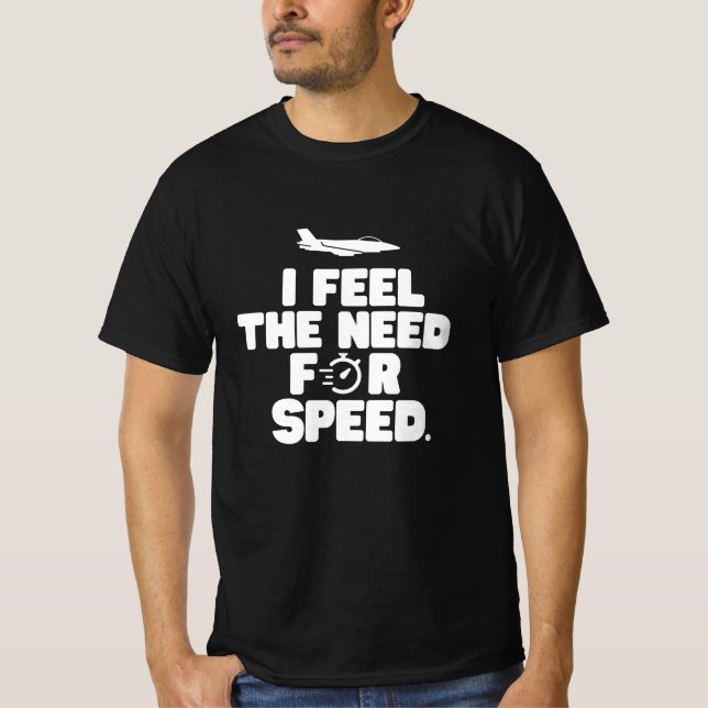 I feel the need for speed T-Shirt (Front)