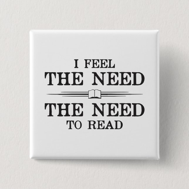 I Feel the Need to Read Pinback Button (Front)