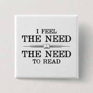 I Feel the Need to Read Pinback Button