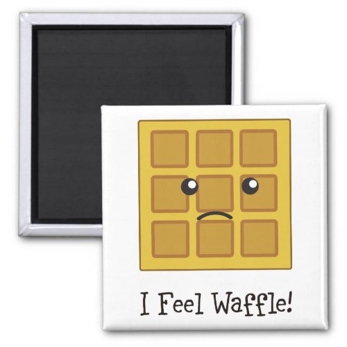 I feel Waffle Magnet