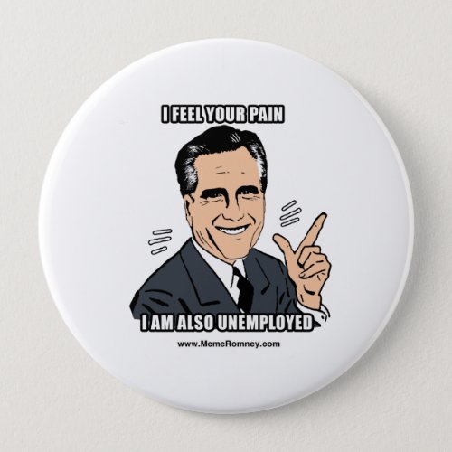 I FEEL YOUR PAIN IM ALSO UNEMPLOYED BUTTON