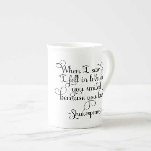 I fell in love and you smiled _ Shakespeare Bone China Mug