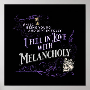 I Fell in Love with Melancholy Poe Quote Poster