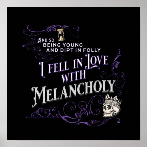 I Fell in Love with Melancholy  Poe Quote Poster