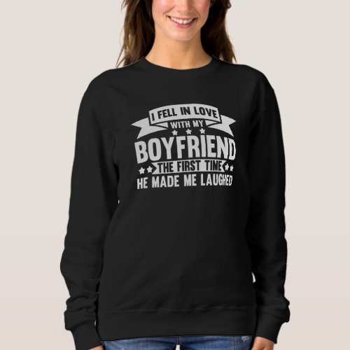 I Fell In Love With My Boyfriend Boyfriend Sweatshirt