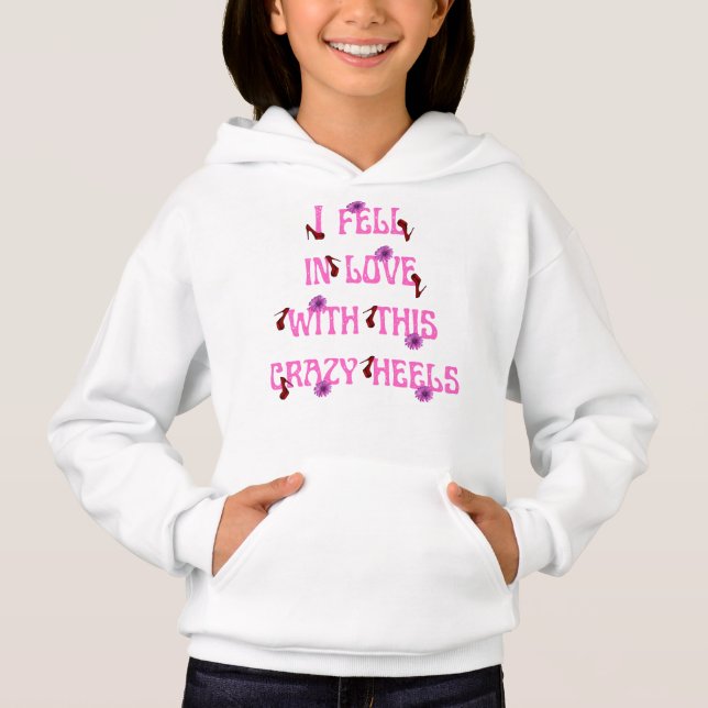 i fell in love with this crazy heels slogan hoodie (Front)