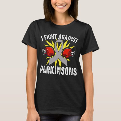 I Fight Against Parkinsons  Parkinsons Disease T_Shirt