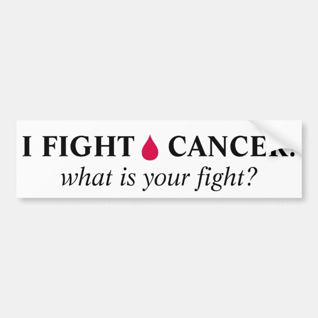 I FIGHT BLOOD CANCER! BUMPER STICKER (Front)