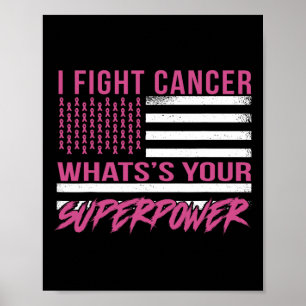 I Fight Cancer What's Your Superpower  Poster