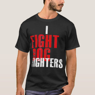 I Fight Dog Fighters Anti Fighting Pro Rescue K9 T-Shirt