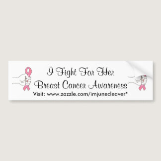 I Fight For Her Breast Cancer Bumper Sticker