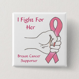 I Fight For Her Breast Cancer Supporter Pin