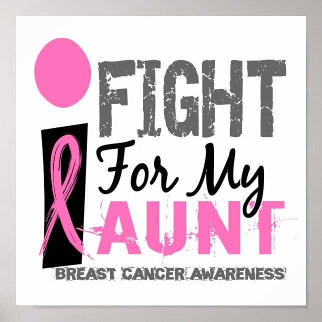 I Fight For My Aunt Breast Cancer Poster (Front)