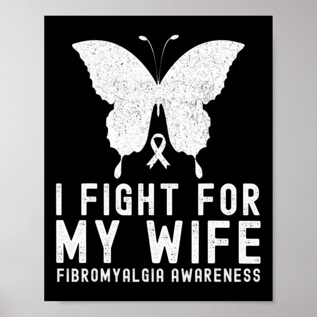 I Fight For My Wife Fibromyalgia Awareness Month B Poster (Front)