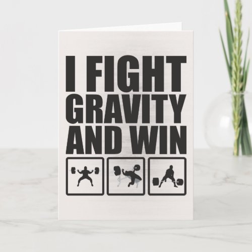 I Fight Gravity and Win _ Lifting Motivation Card