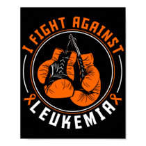 I Fight Leukemia Awareness Support Boxing Gloves Poster