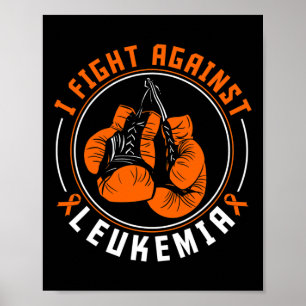 I Fight Leukemia Awareness Support Boxing Gloves Poster