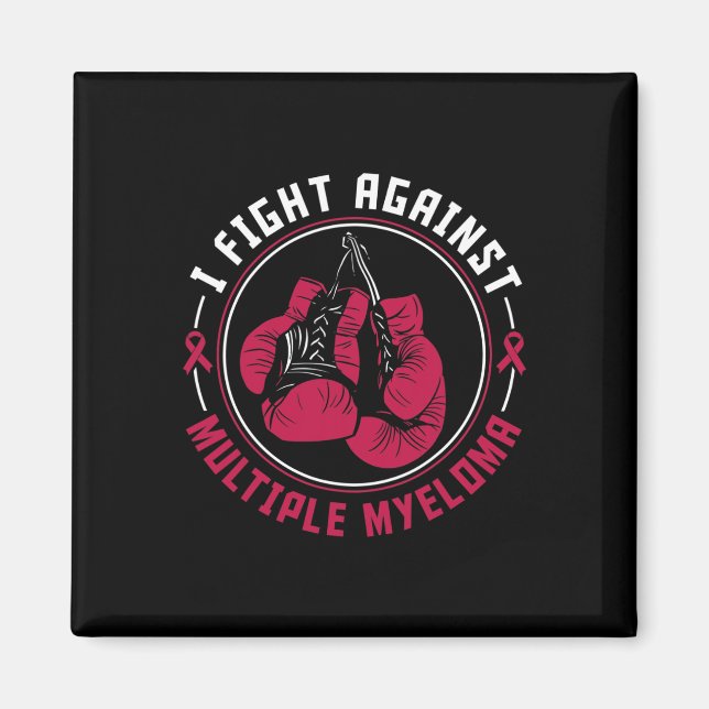 I Fight Multiple Myeloma Awareness Support Boxing  Magnet (Front)