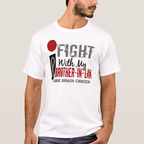 I Fight With My Brother_In_Law Brain Cancer T_Shirt