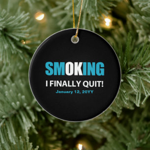 I Finally Quit - Stopped Smoking Reward Ceramic Ornament