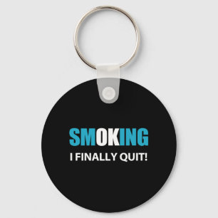 I Finally Quit - Stopped Smoking Reward Keychain