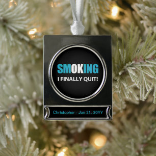 I Finally Quit - Stopped Smoking Reward Silver Plated Banner Ornament